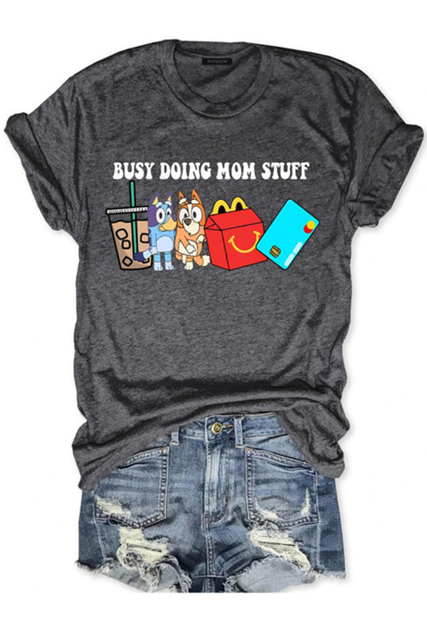 Busy Doing Mom Stuff Tee
