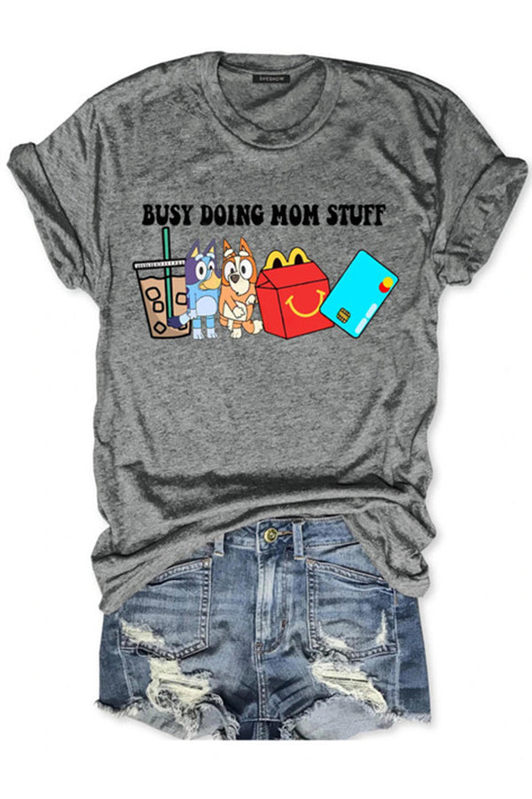 Busy Doing Mom Stuff Tee